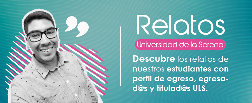 Álvaro Olivares, titulado ULS: “En la Universidad aprendí mucho. Con apoyo pude adquirir un ritmo académico que me permitió seguir aprendiendo”